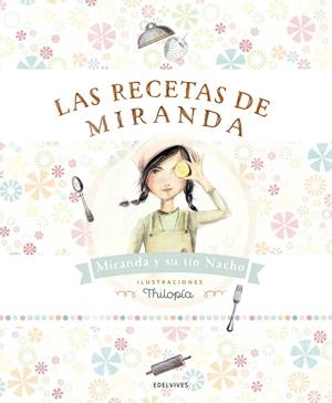 LAS RECETAS DE MIRANDA | 9788414001363 | RUBIO AZNAR, IGNACIO/MIRANDA VICENTE, ITZIAR/MIRANDA VICENTE, JORGE | Llibreria Online de Tremp