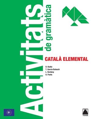 ACTIVITATS GRAMÀTICA. CATALÀ ELEMENTAL | 9788430734306 | BADIA ARMENGOL, Mª DOLORS/VERDENY PÉREZ, LYDIA/GARCIA BALASCH, TERESA/PARÉS I PUNTAS, ANNA | Llibreria Online de Tremp