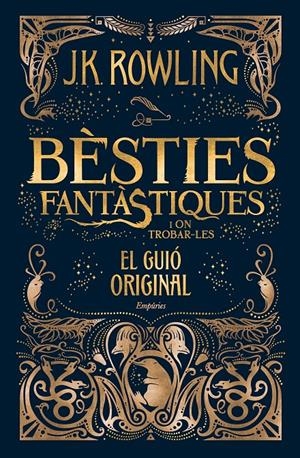 BÈSTIES FANTÀSTIQUES I ON TROBAR-LES (EL GUIÓ ORIGINAL) | 9788416367955 | J.K. ROWLING | Llibreria Online de Tremp