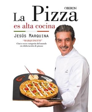 LA PIZZA ES ALTA COCINA | 9788441538306 | MARQUINA, JESUS | Llibreria Online de Tremp