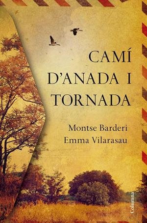 CAMÍ D'ANADA I TORNADA | 9788466422000 | EMMA VILARASAU/MONTSE BARDERI | Llibreria Online de Tremp