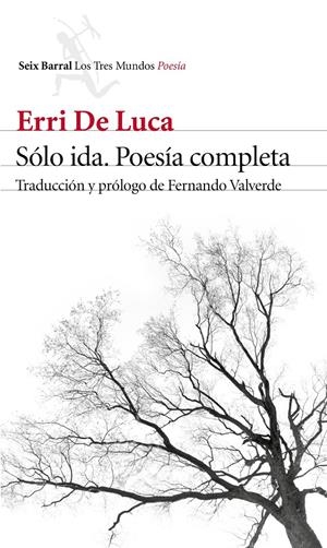 SÓLO IDA. POESÍA COMPLETA | 9788432229640 | ERRI DE LUCA | Llibreria Online de Tremp