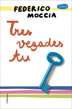 TRES VEGADES TU | 9788466422055 | FEDERICO MOCCIA | Llibreria Online de Tremp