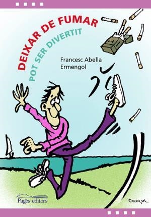 DEIXAR DE FUMAR POT SER DIVERTIT | 9788499758121 | ABELLA PONS, FRANCESC/TOLSÀ BADIA, ARMENGOL | Llibreria Online de Tremp