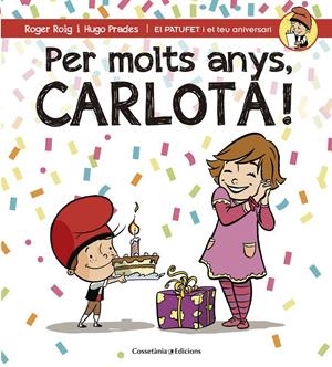 PER MOLTS ANYS, CARLOTA! | 9788490345801 | ROIG CÉSAR, ROGER | Llibreria Online de Tremp