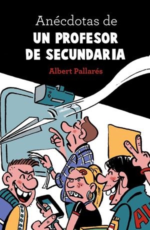 ANÉCDOTAS DE UN PROFESOR DE SECUNDARIA | 9788448022990 | ALBERT PALLARÉS | Llibreria Online de Tremp
