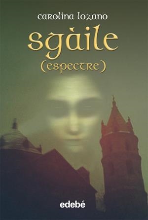SGÀILE (ESPECTRE)  | 9788468307206 | CAROLINA LOZANO RUIZ | Llibreria Online de Tremp