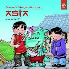 PASCUAL EL DRAGÓN DESCUBRE ASIA | 9788494611520 | OLIVETTI, MAX | Llibreria Online de Tremp