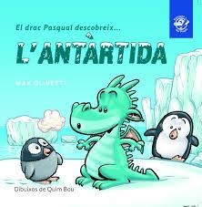 EL DRAC PASQUAL DESCOBREIX L'ANTÀRTIDA | 9788493414627 | OLIVETTI, MAX | Llibreria Online de Tremp