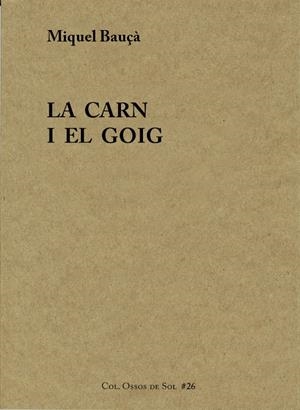 LA CARN I EL GOIG | 9788494579226 | MIQUEL BAUÇA | Llibreria Online de Tremp