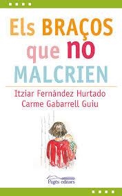 ELS BRAÇOS QUE NO MALCRIEN | 9788499758312 | FERNANDEZ HURTADO, ITZIAR/GABARRELL GUIU, CARME | Llibreria Online de Tremp