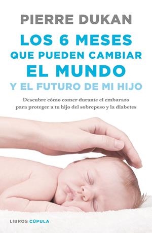 LOS 6 MESES QUE PUEDEN CAMBIAR EL MUNDO | 9788448023034 | PIERRE DUKAN | Llibreria Online de Tremp