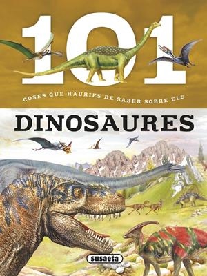 101 COSES QUE HAURIES DE SABER SOBRE ELS DINOSAURES | 9788467746709 | DOMÍNGUEZ, NIKO | Llibreria Online de Tremp