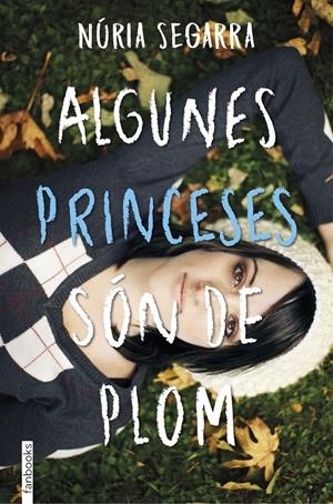 ALGUNES PRINCESES SÓN DE PLOM | 9788416716203 | NÚRIA SEGARRA RODRÍGUEZ | Llibreria Online de Tremp