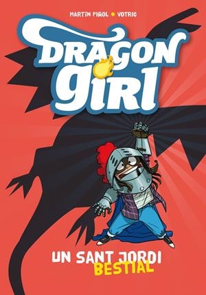 DRAGON GIRL. UN SANT JORDI BESTIAL | 9788424659929 | PIÑOL, MARTÍN | Llibreria Online de Tremp