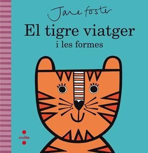 EL TIGRE VIATGER I LES FORMES | 9788466141208 | FOSTER, JANE