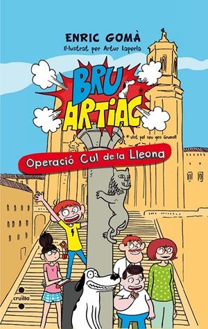 BRU ARTIAC-OPERACIO CUL DE LA LLEONA | 9788466142182 | GOMÀ, ENRIC | Llibreria Online de Tremp