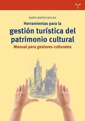 HERRAMIENTAS PARA LA GESTIÓN TURÍSTICA DEL PATRIMONIO CULTURAL | 9788497049061 | MARTOS MOLINA, MARTA | Llibreria Online de Tremp