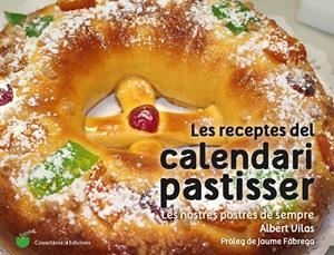 LES RECEPTES DEL CALENDARI PASTISSER | 9788490345733 | VILAS FIGUERAS, ALBERT | Llibreria Online de Tremp