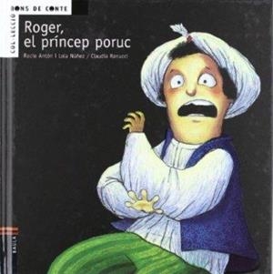 ROGER, EL PRINCEP PORUC | 9788447919482 | ANTON BLANCO, ROCIO/NUÑEZ MADRID, DOLORES | Llibreria Online de Tremp