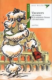 VACANCES ALLA ROMANA DE LA SENYORETA STRAUSS I ELS SEUS AMICS | 9788447925094 | FOLCK I GIL, JORDI