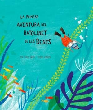 LA PRIMERA AVENTURA DEL RATOLINET DE LES DENTS | 9788494444623 | JOSÉ CARLOS ANDRÉS/BETANIA ZACARIAS