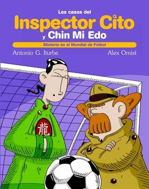 MISTERIO EN EL MUNDIAL DE FÚTBOL (N.6)/LOS CASOS DEL INSPECTOR CITO Y CHIN MI EDO | 9788423696208 | GONZÁLEZ ITURBE, ANTONIO | Llibreria Online de Tremp