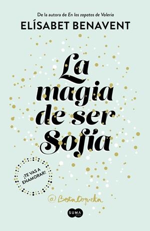 LA MAGIA DE SER SOFÍA (BILOGÍA SOFÍA 1) | 9788491291107 | BENAVENT, ELISABET | Llibreria Online de Tremp