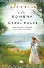 A LA SOMBRA DEL ÁRBOL KAURI | 9788490702598 | LARK, SARAH