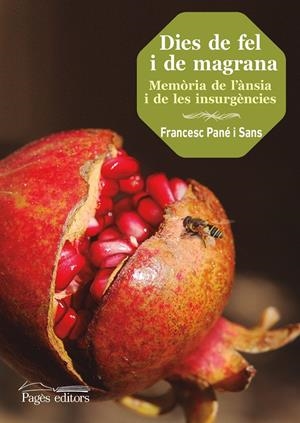 DIES DE FEL I DE MAGRANA | 9788499758404 | PANÉ SANS, FRANCESC | Llibreria Online de Tremp