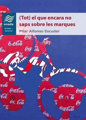 (TOT) EL QUE ENCARA NO SAPS SOBRE LES MARQUES | 9788416505562 | ALFONSO ESCUDER, PILAR