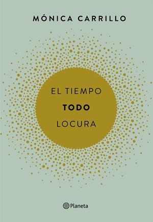 EL TIEMPO. TODO. LOCURA | 9788408165200 | MÓNICA CARRILLO | Llibreria Online de Tremp
