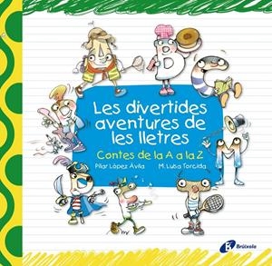 LES DIVERTIDES AVENTURES DE LES LLETRES | 9788499061283 | LÓPEZ ÁVILA, PILAR | Llibreria Online de Tremp