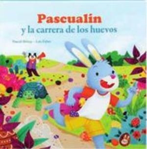 PASCUALIN Y LA CARRERA DE LOS HUEVOS | 9788494499708