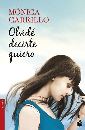 OLVIDÉ DECIRTE QUIERO | 9788408170471 | MÓNICA CARRILLO | Llibreria Online de Tremp