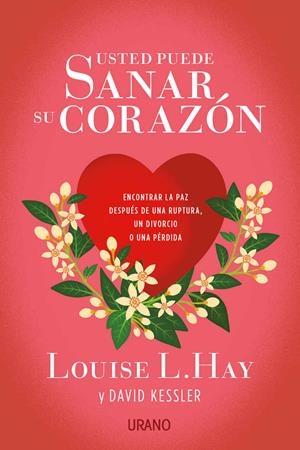 USTED PUEDE SANAR SU CORAZÓN | 9788479539696 | HAY, LOUISE/KESSLER, DAVID | Llibreria Online de Tremp