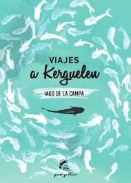 VIAJES A KERGUELEN | 9788494567612 | DE LA CAMPA, IAGO | Llibreria Online de Tremp
