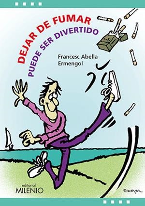 DEJAR DE FUMAR PUEDE SER DIVERTIDO | 9788497437615 | ABELLA PONS, FRANCESC/TOLSÀ, ARMENGOL | Llibreria Online de Tremp