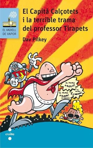  EL CAPIT CALÇOTETS I LA TERRIBLE TRAMA DEL PROFESSOR TIRAPETS | 9788466141666 | PILKEY, DAV