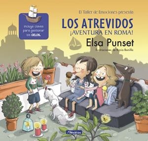 LOS ATREVIDOS. ¡AVENTURA EN ROMA! (EL TALLER DE EMOCIONES) | 9788448847715 | PUNSET, ELSA/BONILLA, ROCIO | Llibreria Online de Tremp