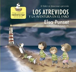 LOS ATREVIDOS Y LA AVENTURA EN EL FARO (EL TALLER DE EMOCIONES) | 9788448845605 | PUNSET, ELSA/BONILLA, ROCIO | Llibreria Online de Tremp