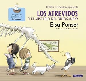 LOS ATREVIDOS Y EL MISTERIO DEL DINOSAURIO (EL TALLER DE EMOCIONES) | 9788448845643 | PUNSET, ELSA/BONILLA, ROCIO | Llibreria Online de Tremp
