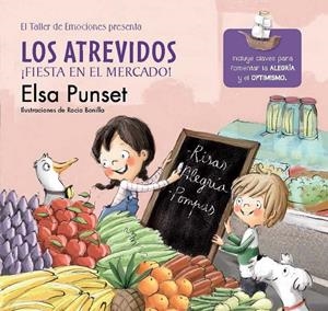 LOS ATREVIDOS ¡FIESTA EN EL MERCADO! (EL TALLER DE EMOCIONES) | 9788448845797 | PUNSET, ELSA/BONILLA, ROCIO | Llibreria Online de Tremp