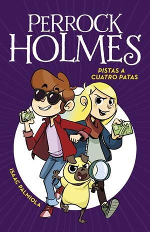 PISTAS A CUATRO PATAS (SERIE PERROCK HOLMES 2) | 9788490436165 | PALMIOLA,ISAAC