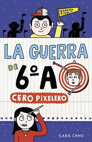 CERO PIXELERO (SERIE LA GUERRA DE 6ºA 4) | 9788420485324 | CANO FERNANDEZ, SARA