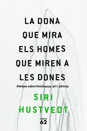 LA DONA QUE MIRA ELS HOMES QUE MIREN A LES DONES | 9788429775716 | SIRI HUSTVEDT | Llibreria Online de Tremp