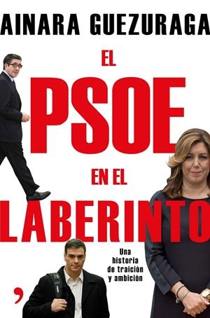 EL PSOE EN EL LABERINTO | 9788499985251 | AINARA GUEZURAGA