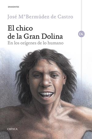 EL CHICO DE LA GRAN DOLINA | 9788416771806 | JOSÉ MARÍA BERMÚDEZ DE CASTRO