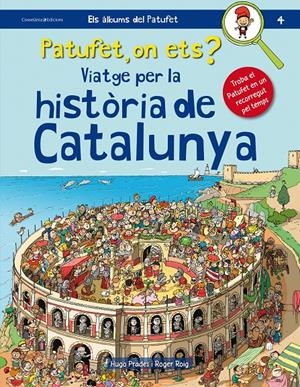 PATUFET, ON ETS? VIATGE PER LA HISTÒRIA DE CATALUNYA | 9788490345948 | ROIG CÉSAR, ROGER | Llibreria Online de Tremp