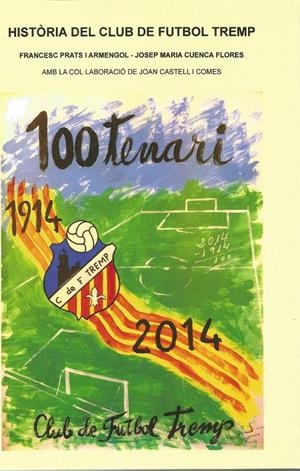 HISTORIA DEL CLUB FUTBOL TREMP | 9788494632846 | PRATS ARMENGOL, FRANCESC: CUENCA, JOSEP M | Llibreria Online de Tremp